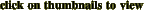 click on thumbnails to view